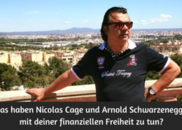 Was haben Nicolas Cage und Arnold Schwarzenegger mit deiner finanziellen Freiheit zu tun? Paul Misar